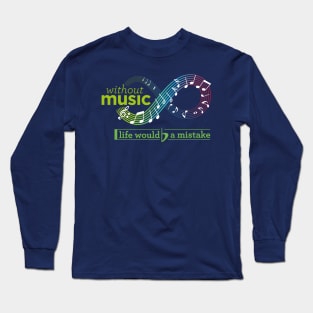 without music shirt, music life shirt Long Sleeve T-Shirt